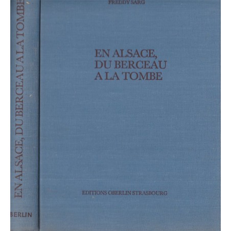 En Alsace, du berceau à la tombe, Freddy Sarg - rites, coutumes et croyances, ethnologie,