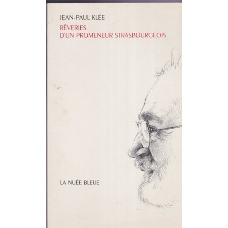 Rêveries d'un promeneur strasbourgeois, Jean-Paul Klée, 2001 - Strasbourg, littérature alsacienne