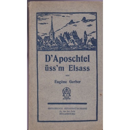 D'Aposchtel üss'm Elsass, Eugène Gerber - théâtre alsacien, dialecte alsacien, alsatiques
