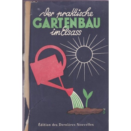 Der praktischer Gartenbau im Elsass, Adolphe Fabian, 1949 - jardinage, Alsace, botanique,