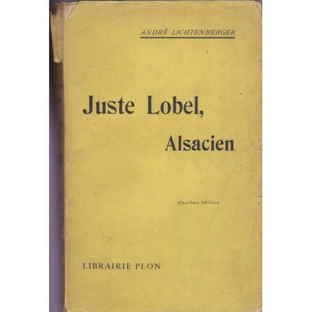 Juste Lobel Alsacien, André Lichtenberger - romans Alsace, éditions épuisées