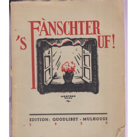 'S Fanschter uf ! Ouvrez la fenêtre ! Victor Schmidt, Quodlibet, 1939 - poète alsacien, livre numéroté, dialecte alsacien