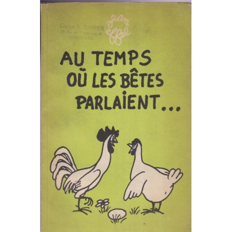 Au temps où les bêtes parlaient, Jean Effel - illustrateurs, animaux, publicité, humour, Strasbourg