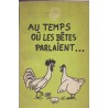 Au temps où les bêtes parlaient, Jean Effel - illustrateurs, animaux, publicité, humour, Strasbourg