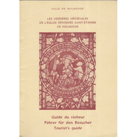Les verrières médiévales de l'Eglise Réformée Saint-Etienne de Mulhouse, 1958 - protestantisme, Alsace