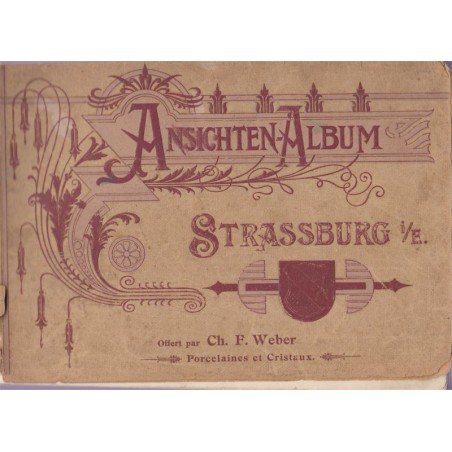 Ansichten-Album Strassurg, Ch. Weber, 1900 - Photographies artistiques Strasbourg, alsatiques