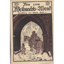 Bis zum Weihnachtsabend, Erzählung von Marie Gerst, 1934 - Noël, Eglise Saint-Thomas Strasbourg
