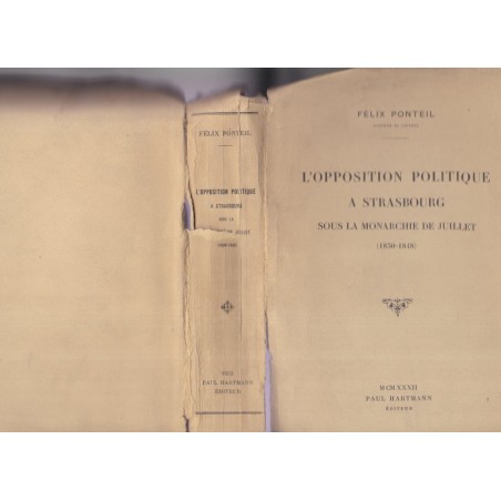 L'opposition politique à Strasbourg sous la Monarchie de Juillet, Félix Ponteil, 1932 - Louis Philippe, Alsace, politique,