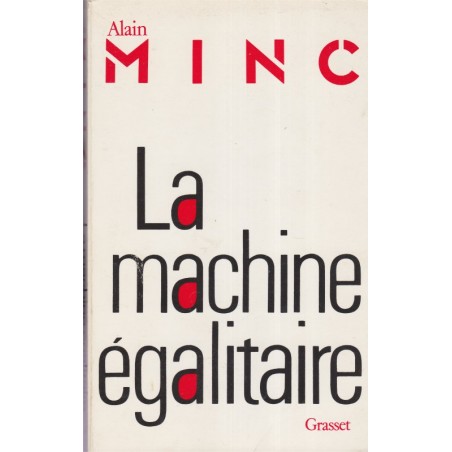 La machine égalitaire, Alain Minc, 1987 - essai politique, économie, social