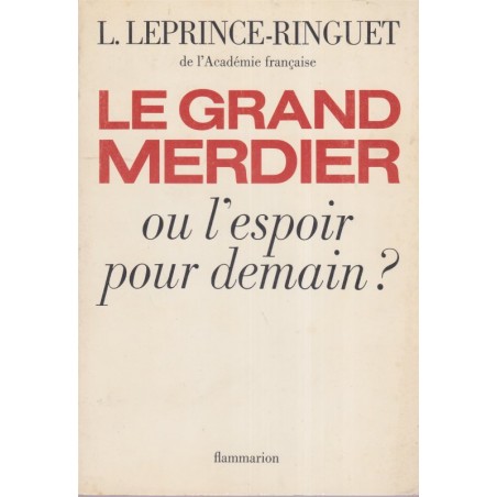Le grand merdier, Louis Leprince-Ringuet, 1978 - mondialisation, économie, sociologie