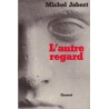 L'autre regard, Michel Jobert, 1976 - essai politique, homme politique français,