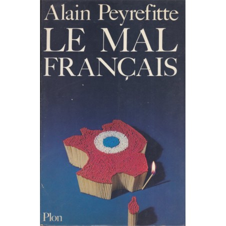 Le mal français, Alain Peyrefitte, 1976 - essai politique, société française XXe siècle