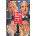 Jacques, Edouard, Charles, Philippe et les autres, Christine Clerc, 1994 - biographie politique, R.P.R.