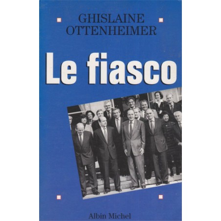 Le fiasco, Ghislaine Ottenheim, 1996 - essai politique - Jacques Chirac