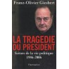 La tragédie du Président, Franz-Olivier Giesbert, 2006 - Jacques Chirac, biographie politique