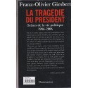 La tragédie du Président, Franz-Olivier Giesbert, 2006 - Jacques Chirac, biographie politique