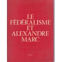 Le fédéralisme et Alexandre Marc, Centre de recherches européennes Lausanne, 1974 - Europe, Droit européen