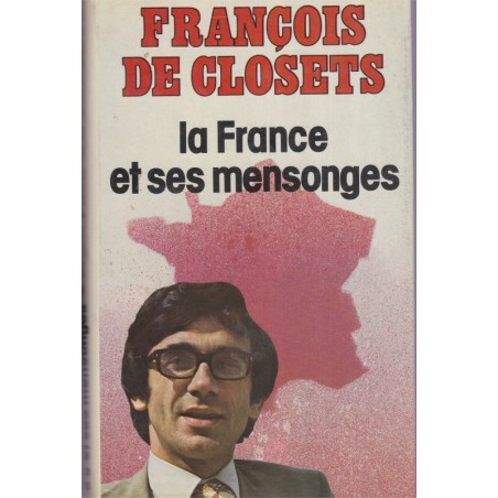 La France et ses mensonges, François de Closets, 1977 - économie, société française 1970