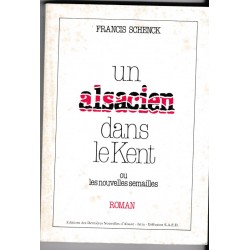 Un alsacien dans le Kent, ou les nouvelles semailles, Francis Schenck, 1979 - roman, écrivain alsacien, voyage en Amérique,