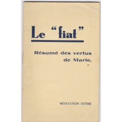 Le fiat, résumé des vertus de Marie, 1932 - méditations, retraite avec la Vierge Marie