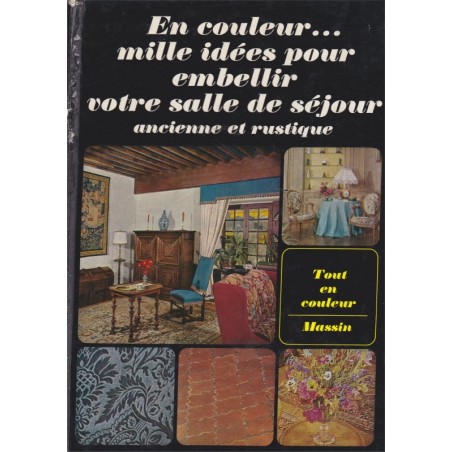 Mille idées pour embellir votre salle de séjour, Michel Rochefort - antiquités, décoration