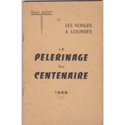 Le pèlerinage du Centenaire, Des Vosges à Lourdes, 1958, Robert Javelet - pèlerinage catholique, Hautes-Pyrénées,