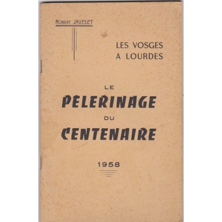 Le pèlerinage du Centenaire, Des Vosges à Lourdes, 1958, Robert Javelet - pèlerinage catholique, Hautes-Pyrénées,