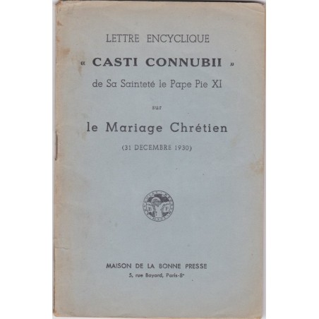 Lettre encyclique, Casti Connubii de sa Sainteté le Pape Pie XI, 1930 - pape, mariage chrétien