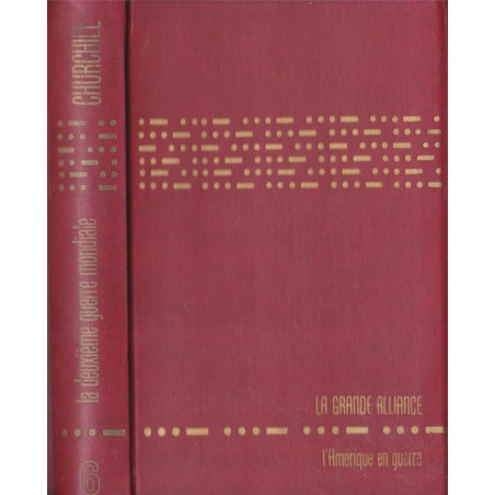 Winston Churchill, La deuxième guerre mondiale, T6 La grande alliance, l'Amérique en guerre, 1965 - 2e guerre, Etats-Unis,
