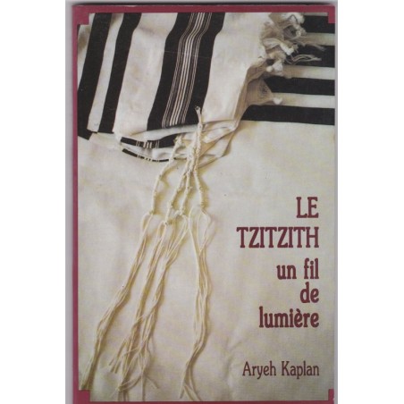 Le tzitzith, un fil de lumière, 1984, Ahyeh Kaplan, Judaïsme