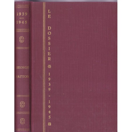 Le dossier 1939-1945, George Patton, Bauwens, 1968 - 2e guerre mondiale, livres de collection