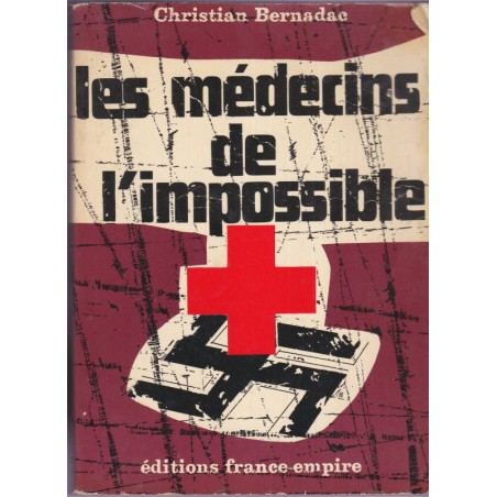 Les médecins de l'impossible, Christian Bernadac, 1968 - 2e guerre mondiale, camps de concentration, Shoah