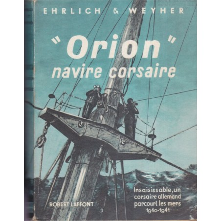 Orion, navire corsaire, Ehrlich et Weyher, 1954 - 2e guerre mondiale, marine, bateau de guerre