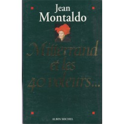 Mitterrand et les 40 voleurs, Jean Montaldo, 1994 - pamphlet politique, socialistes,