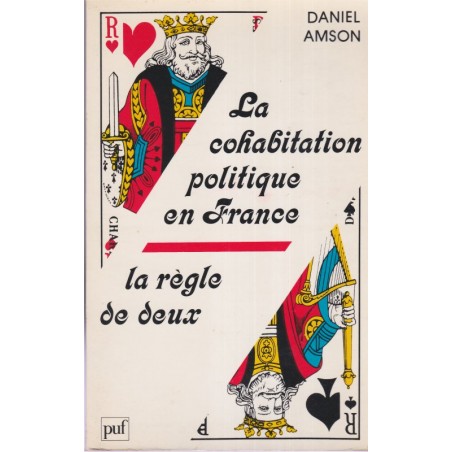 La cohabitation politique en France, Daniel Amson, 1985 - politique, droit constitutionnel