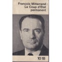 Le coup d'Etat permanent, François Mitterrand, 1965 - politique, De Gaulle, Ve République