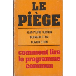Le piège, comment lire le programme commun, Jean-Pierre Soisson, Bernard Stasi, Olivier Stirn, 1973 - politique, socialistes