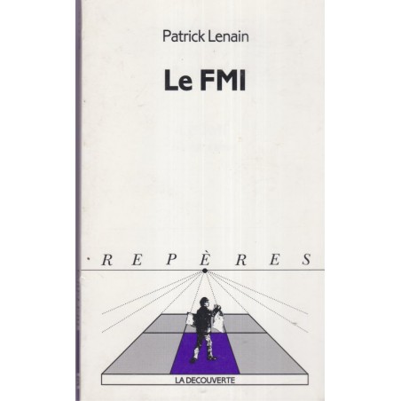 Le FMI, Patrick Lenain, 1996 - Fonds monétaire international, économie, mondialisation