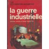 La guerre industrielle, Christian Jelen & Olivier Oudiette, 1970 - mondialisation, économie, industries