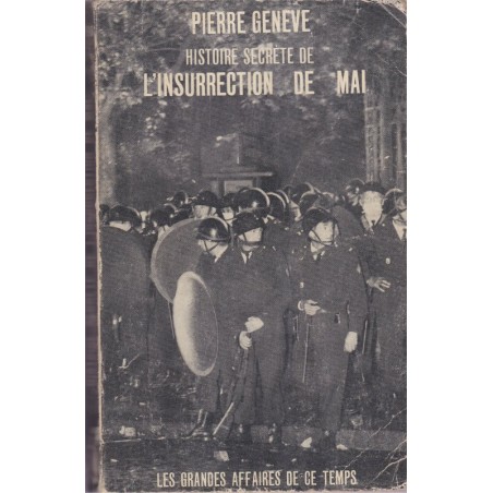 Histoire secrète de l'insurrection de mai, Pierre Genève, 1968 - mai 68, De Gaulle
