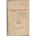 La politique fédéraliste, Henry Cellerier, 1916 - politique, droit constitutionnel, décentralisation