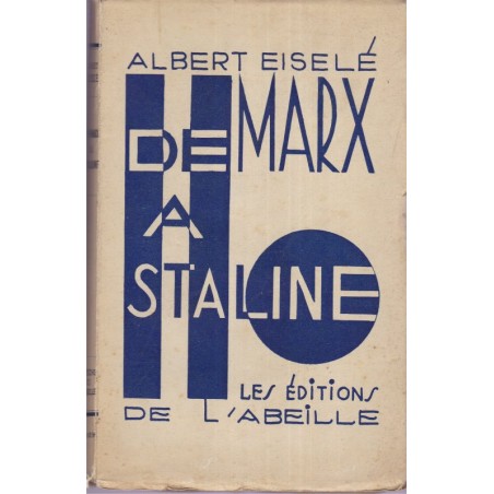 De Marx à Staline, Albert Eiselé, 1937 - critique du marxisme, communisme, U.R.S.S.