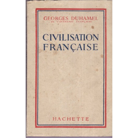 Civilisation française, Georges Duhamel, 1944 - la France immortelle, histoire de France, racines de la France