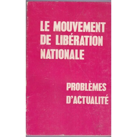 Le mouvement de libération nationale, le marxisme-léninisme - décolonisation, partis révolutionnaires, extrême gauche