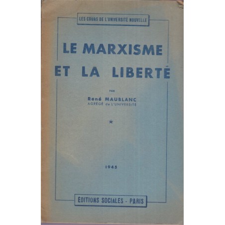 Le marxisme et la liberté, René Maublanc, 1945 - communisme, U.R.S.S.
