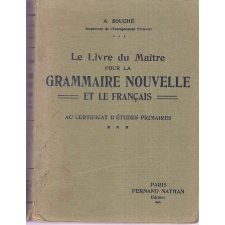 Le livre du Maître pour la grammaire nouvelle et le français au certificat d'études, Souché, 1953 - manuels de français